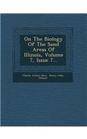 On the Biology of the Sand Areas of Illinois, Volume 7, Issue 7...