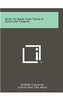 How To Raise And Train A Scottish Terrier