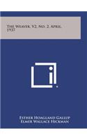 The Weaver, V2, No. 2, April, 1937