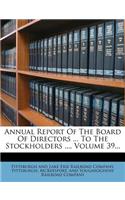 Annual Report of the Board of Directors ... to the Stockholders ..., Volume 39...