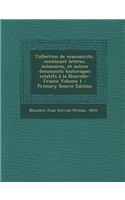 Collection de Manuscrits, Contenant Lettres, Memoires, Et Autres Documents Historiques Relatifs a la Nouvelle-France Volume 1
