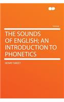 The Sounds of English; An Introduction to Phonetics