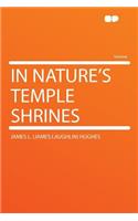 In Nature's Temple Shrines