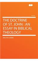 The Doctrine of St. John: An Essay in Biblical Theology