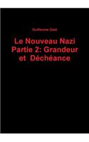 Le Nouveau Nazi Partie 2: Grandeur Et Decheance