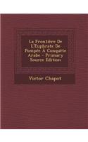 La Frontiere de L'Euphrate de Pompee a Conquete Arabe