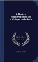 A Modern Mephistopheles and a Whisper in the Dark: (English)