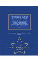 List of Officers of the Navy of the United States and of the Marine Corps, from 1775 to 1900, Comprising a Complete Register of All Present and Former Commissioned, Warranted, and Appointed Officers of the United States Navy, and of the Marine Corp