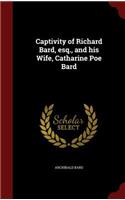 Captivity of Richard Bard, Esq., and His Wife, Catharine Poe Bard