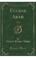 Eugene Aram, Vol. 1