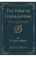 The Firm of Girdlestone, Vol. 2 of 2: A Romance of the Unromantic (Classic Reprint)