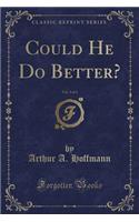 Could He Do Better?, Vol. 3 of 3 (Classic Reprint)