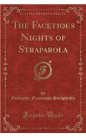 The Facetious Nights of Straparola, Vol. 3 of 4 (Classic Reprint)