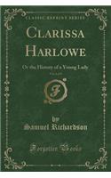 Clarissa Harlowe, Vol. 6 of 9: Or the History of a Young Lady (Classic Reprint)