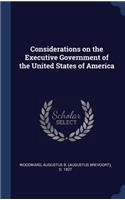 Considerations on the Executive Government of the United States of America