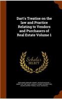 Dart's Treatise on the law and Practice Relating to Vendors and Purchasers of Real Estate Volume 1