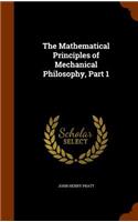 Mathematical Principles of Mechanical Philosophy, Part 1: (English)