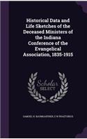 Historical Data and Life Sketches of the Deceased Ministers of the Indiana Conference of the Evangelical Association, 1835-1915