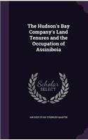 The Hudson's Bay Company's Land Tenures and the Occupation of Assiniboia