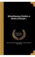 Miscellaneous Studies; a Series of Essays ..