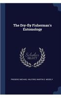 The Dry-fly Fisherman's Entomology