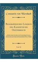 Biographisches Lexikon Des Kaiserthums Oesterreich, Vol. 52: Enthaltend Die Lebensskizzen Der Denkwürdigen Personen, Welche Seit 1750 in Den Österreichischen Kronländern Geboren Wurden Oder Darin Gelebt Und Ge
