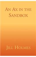 An Ax in the Sandbox