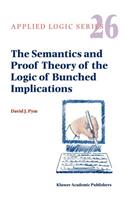 Semantics and Proof Theory of the Logic of Bunched Implications