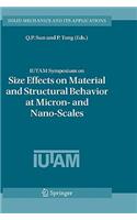 IUTAM Symposium on Size Effects on Material and Structural Behavior at Micron- and Nano-Scales