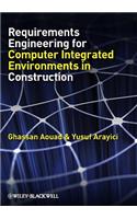 Requirements Engineering for Computer Integrated Environments in Construction