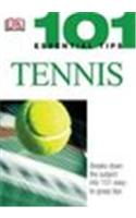 101 Essential Tips: Tennis