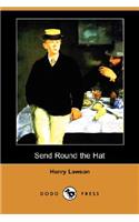 Send Round the Hat (Dodo Press)