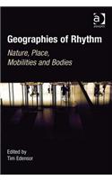 Geographies of Rhythm: Nature, Place, Mobilities and Bodies