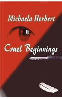 Cruel Beginnings
