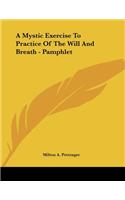 A Mystic Exercise to Practice of the Will and Breath - Pamphlet: (English)