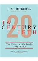 Twentieth Century: Part 2: The History of the World, 1901 to 2000