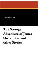 The Strange Adventure of James Shervinton and Other Stories