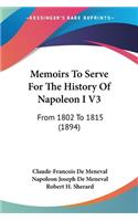 Memoirs To Serve For The History Of Napoleon I V3