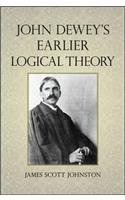 John Dewey's Earlier Logical Theory