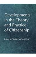 Developments in the Theory and Practice of Citizenship