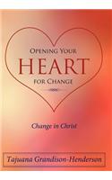 Opening Your Heart for Change