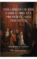 The Origin of The Family, Private Property, and the State: (English)