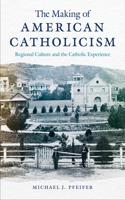 Making of American Catholicism