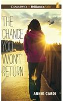 Chance You Won't Return