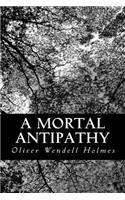 A Mortal Antipathy