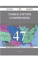 Three-Fifths Compromise 47 Success Secrets - 47 Most Asked Questions on Three-Fifths Compromise - What You Need to Know