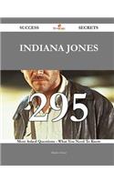Indiana Jones 295 Success Secrets - 295 Most Asked Questions On Indiana Jones - What You Need To Know