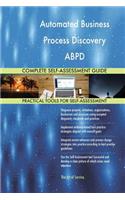Automated Business Process Discovery ABPD Complete Self-Assessment Guide
