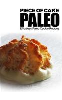 Piece of Cake Paleo - Effortless Paleo Cookie Recipes