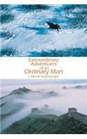 Extraordinary Adventures of an Ordinary Man: (English)